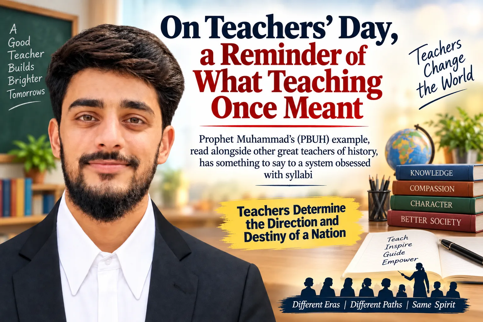 Prophet Muhammad's (PBUH)example, read alongside other great teachers of history, has something to say to a system obsessed with syllabi