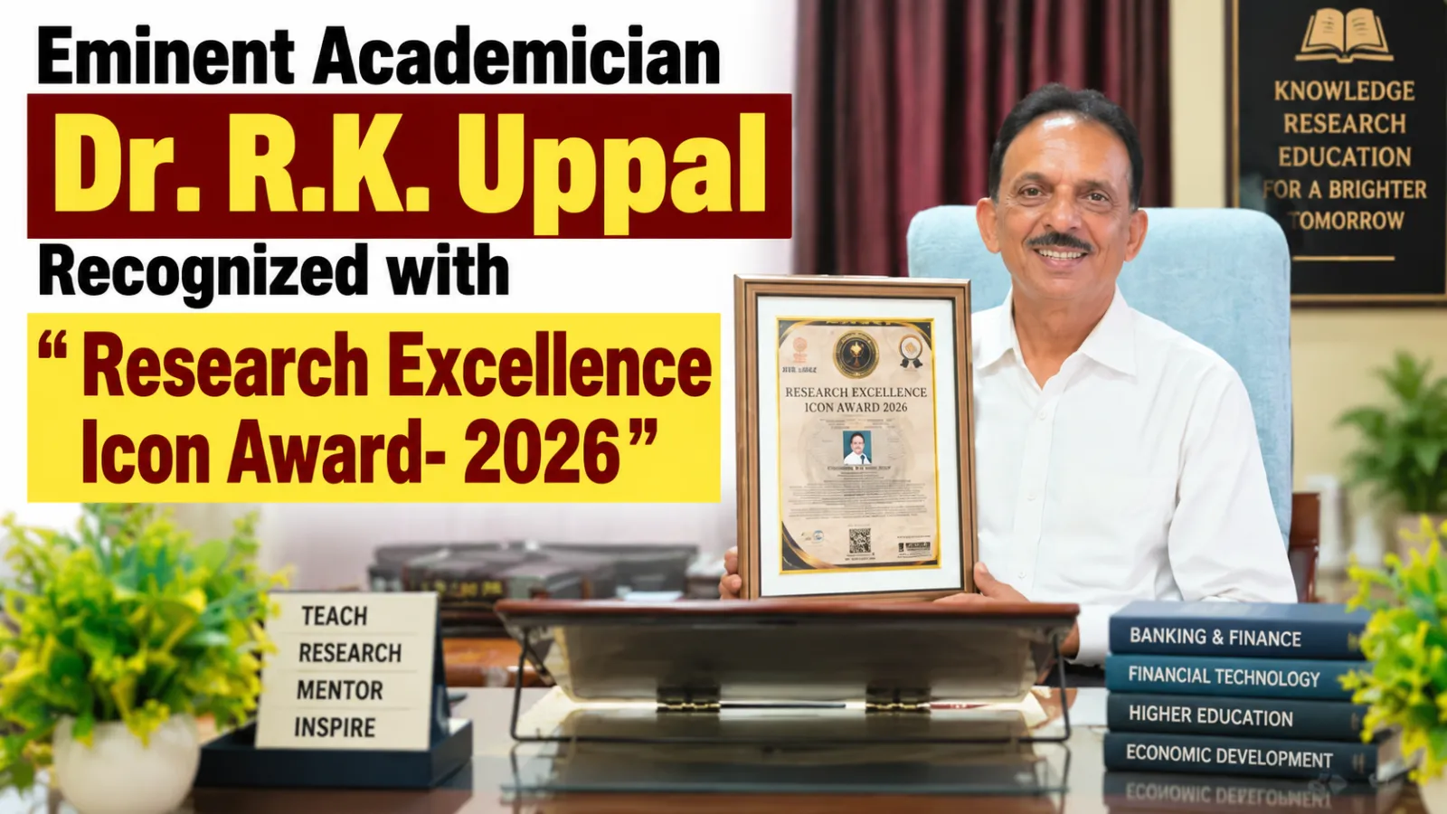 Eminent Academician Dr. R.K. Uppal Recognized with “Research Excellence Icon Award- 2026.