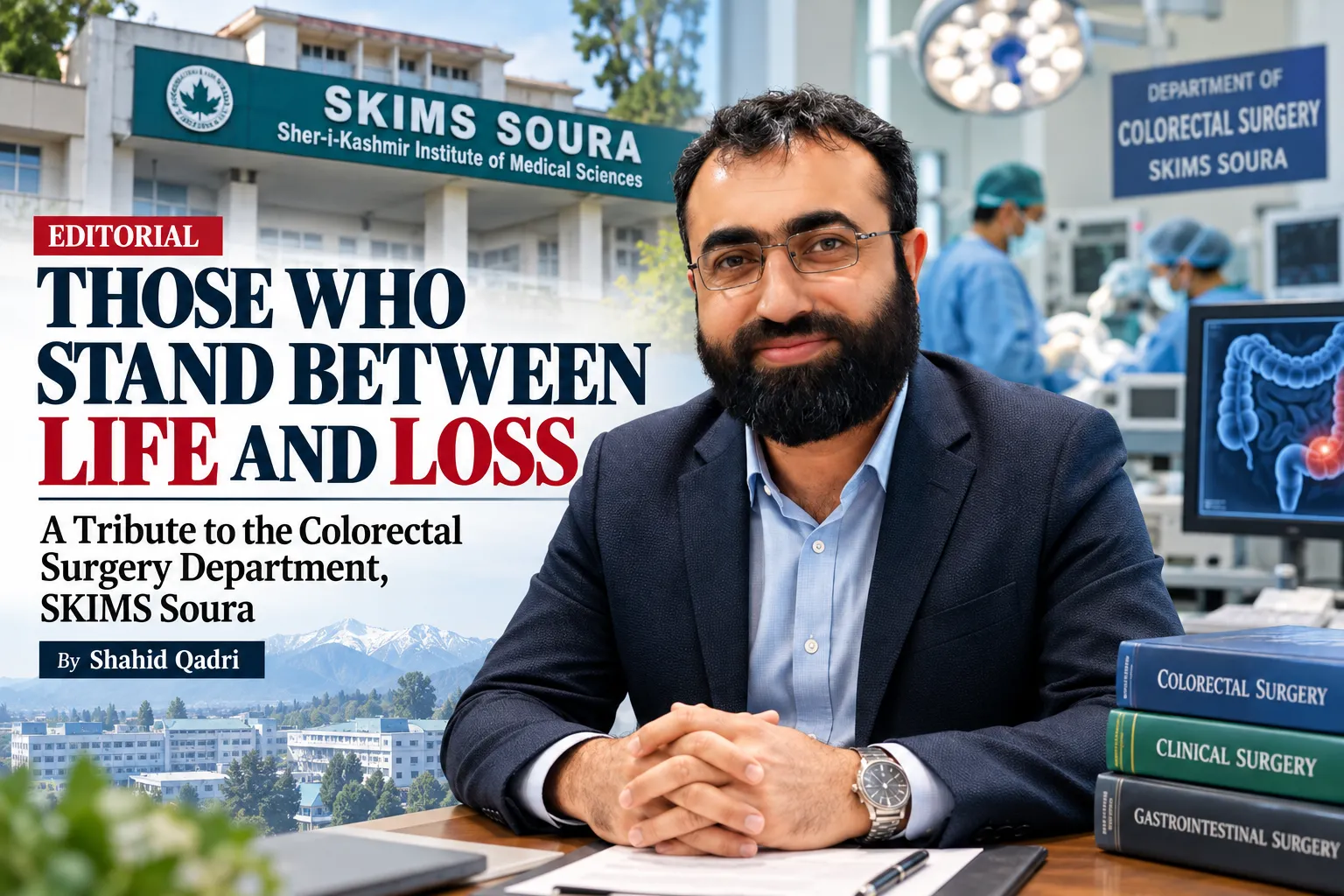 Those Who Stand Between Life and Loss: A Tribute to the Colorectal Surgery Department, SKIMS Soura