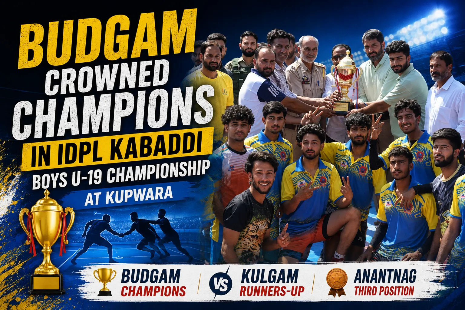 Budgam Clinch IDPL U-19 Kabaddi Title in Kupwara, Budgam defeats Kulgam by 25 points in a thrilling final; Anantnag finishes third.