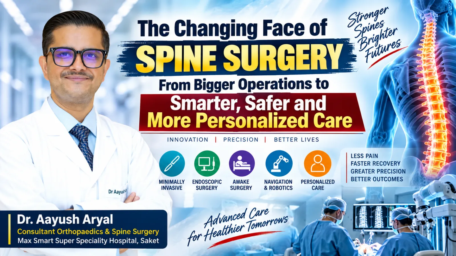 The Changing Face of Spine Surgery: From Bigger Operations to Smarter, Safer and More Personalized